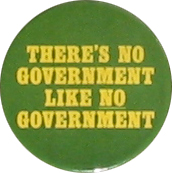 There is no government like no government.